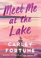 Meet me at the lake a novel  Cover Image