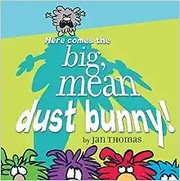 Here comes the big, mean dust bunny! Book cover